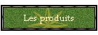 Les produits